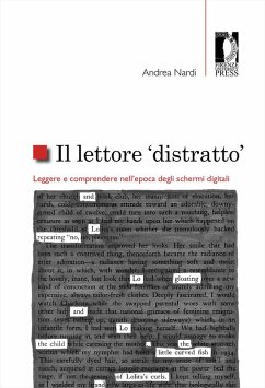 Il lettore «distratto». Leggere e comprendere nell'epoca degli schermi digitali - Nardi, Andrea