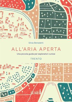 All'aria aperta. Una piccola guida per esploratori curiosi. Trento Cover All'aria aperta. Una piccola guida per esploratori curiosi. Trento