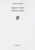 Questo solo ti posso dare