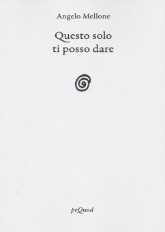 Questo solo ti posso dare - Mellone, Angelo