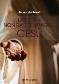 Storia non raccontata di Gesù
