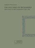 Un occhio di riguardo. Racconti di arte moderna 1401-1784