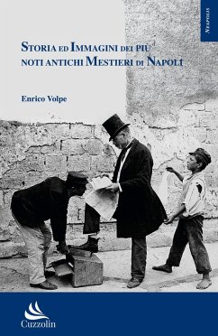 Cover Storia ed immagini dei più noti antichi mestieri di Napoli