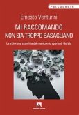Mi raccomando non sia troppo basagliano. La vittoriosa sconfitta del manicomio aperto di Gorizia