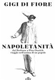 Napoletanità. Dai Borbone a Pino Daniele, viaggio nell'anima di un popolo Napoletanità. Dai Borbone a Pino Daniele, viaggio nell'anima di un popolo