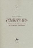 Erodoto sulla Scizia e il lontano Nord-Est. Contributo all'interpretazione del cosiddetto 'logos' scitico