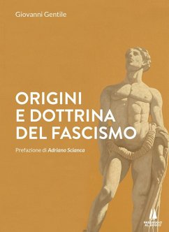 Origini e dottrina del fascismo - Gentile, Giovanni Origini e dottrina del fascismo - Gentile, Giovanni