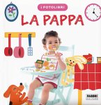 La pappa. I fotolibri La pappa. I fotolibri