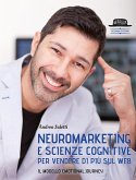 Neuromarketing e scienze cognitive per vendere di più sul web. Il modello Emotional Journey Neuromarketing e scienze cognitive per vendere di più sul web. Il modello Emotional Journey