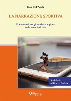 Cover La narrazione sportiva. Comunicazione, giornalismo e gioco nella società di rete