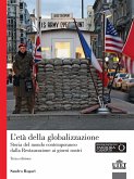 L' età della globalizzazione. Storia del mondo contemporaneo dalla Restaurazione ai giorni nostri L' età della globalizzazione. Storia del mondo contemporaneo dalla Restaurazione ai giorni nostri