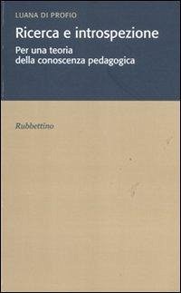 Ricerca e introspezione. Per una teoria della conoscenza pedagogica