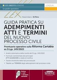 Guida pratica su adempimenti atti e termini del nuovo processo civile. Prontuario operativo sulla Riforma Cartabia ex D.Lgs. 149/2022 - Di Pirro, Massimiliano