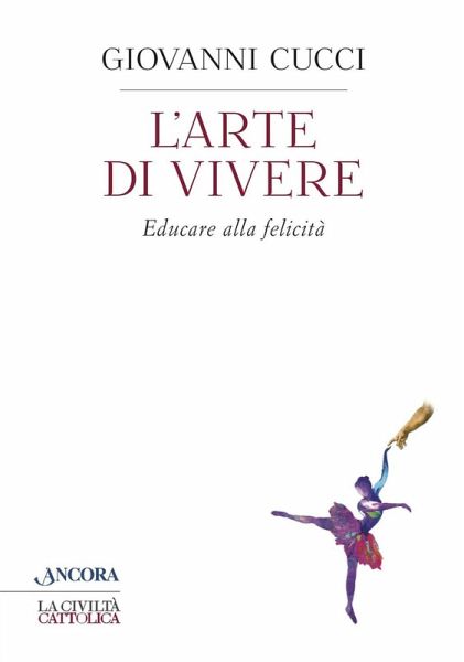 L' arte di vivere. Educare alla felicità