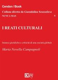 I reati culturali. Istanze giuridiche e criticità di una società globale I reati culturali. Istanze giuridiche e criticità di una società globale
