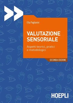 Valutazione sensoriale. Aspetti teorici, pratici e metodologici - Pagliarini, Ella