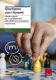 Giochiamo con i fonemi. Attività e giochi per il consolidamento delle abilità fono-articolatorie
