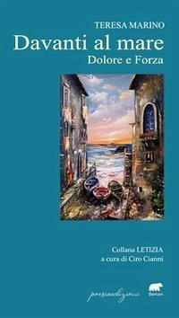 Davanti al mare. Dolore e forza - Marino, Teresa Davanti al mare. Dolore e forza - Marino, Teresa