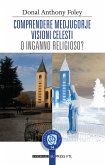 Comprendere Medjugorje. Visioni celesti o inganno religioso? Comprendere Medjugorje. Visioni celesti o inganno religioso?