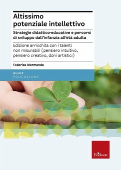 Altissimo potenziale intellettivo. Strategie didattico-educative e percorsi di sviluppo dall'infanzia all'età adulta - Mormando, Federica
