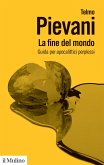 La fine del mondo. Guida per apocalittici perplessi La fine del mondo. Guida per apocalittici perplessi