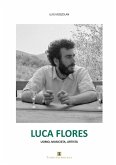 Luca Flores. Uomo, musicista, artista Luca Flores. Uomo, musicista, artista