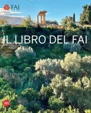 Il libro del Fai. L'Italia da scoprire Il libro del Fai. L'Italia da scoprire