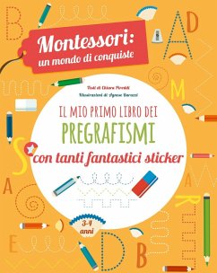 Il mio primo libro dei pregrafismi. Montessori: un mondo di conquiste. Con adesivi - Piroddi, Chiara