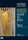 Mahler. Dialoghi tra musica e poesia Mahler. Dialoghi tra musica e poesia