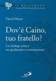 Dov'è Caino, tuo fratello? Un dialogo antico tra giudaismo e cristianesimo