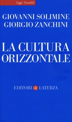 La cultura orizzontale - Solimine, Giovanni; Zanchini, Giorgio