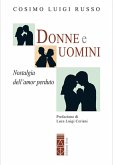 Donne e uomini. Nostalgia dell'amor perduto Donne e uomini. Nostalgia dell'amor perduto