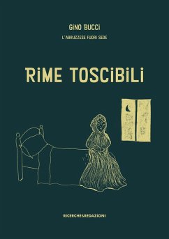 Rime toscibili - Gino Bucci L'abruzzese fuori sede Rime toscibili - Gino Bucci L'abruzzese fuori sede