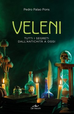 Veleni. Tutti i segreti dall'antichità a oggi - Palao Pons, Pedro