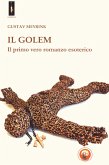 Il Golem. Il primo vero romanzo esoterico Il Golem. Il primo vero romanzo esoterico
