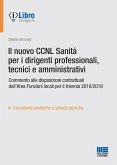 Il nuovo CCNL Sanità per i dirigenti professionali, tecnici e amministrativi Il nuovo CCNL Sanità per i dirigenti professionali, tecnici e amministrativi