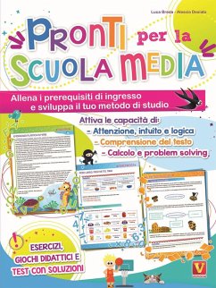 Pronti per la scuola media. Allena i prerequisiti di ingresso e sviluppa il tuo metodo di studio Cover Pronti per la scuola media. Allena i prerequisiti di ingresso e sviluppa il tuo metodo di studio