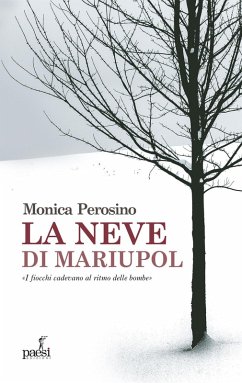 La neve di Mariupol - Perosino, Monica La neve di Mariupol - Perosino, Monica