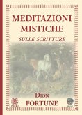 Meditazioni mistiche. Sulle scritture Meditazioni mistiche. Sulle scritture