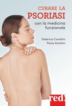 Curare la psoriasi con la medicina funzionale - Cavallini, Federica; Antolini, Paolo