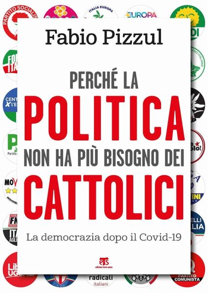 Perché la politica non ha più bisogno dei cattolici. La democrazia dopo il Covid-19 Perché la politica non ha più bisogno dei cattolici. La democrazia dopo il Covid-19