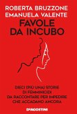 Favole da incubo. Dieci (più una) storie di femminicidi da raccontare per impedire che accadano ancora Favole da incubo. Dieci (più una) storie di femminicidi da raccontare per impedire che accadano ancora
