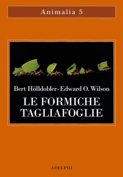 Cover Le formiche tagliafoglie. La conquista della civiltà attraverso l'istinto