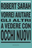 Vorrei aiutare gli altri a vedere con occhi nuovi Vorrei aiutare gli altri a vedere con occhi nuovi