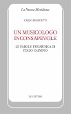 Un musicologo inconsapevole. Le parole per musica di Italo Calvino Un musicologo inconsapevole. Le parole per musica di Italo Calvino
