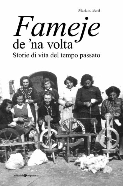 Fameje de 'na volta. Storie di vita del tempo passato Fameje de 'na volta. Storie di vita del tempo passato