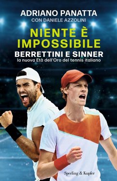 Cover Niente è impossibile. Berrettini e Sinner: la nuova Età dell'Oro del tennis italiano