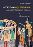 Medioevo inquisitoriale. Manoscritti, protagonisti, paradossi Medioevo inquisitoriale. Manoscritti, protagonisti, paradossi