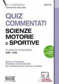 Quiz commentati Scienze motorie e sportive. Classi di concorso A48 - A49. Quiz a risposta multipla commentati per la preparazione ai concorsi a cattedra
