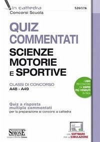 Quiz commentati Scienze motorie e sportive. Classi di concorso A48 - A49. Quiz a risposta multipla commentati per la preparazione ai concorsi a cattedra